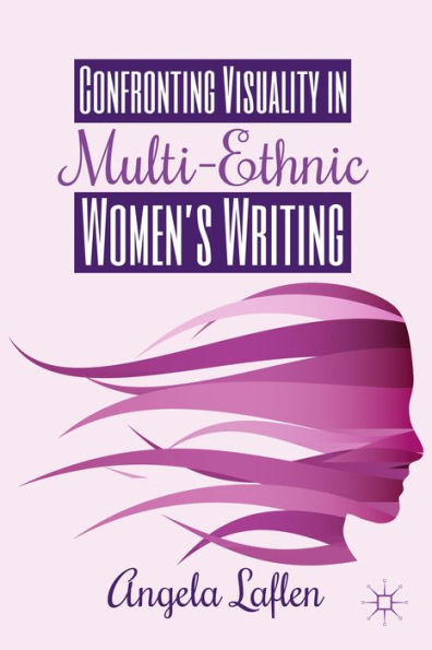 Confronting Visuality In Multi-Ethnic Women's Writing