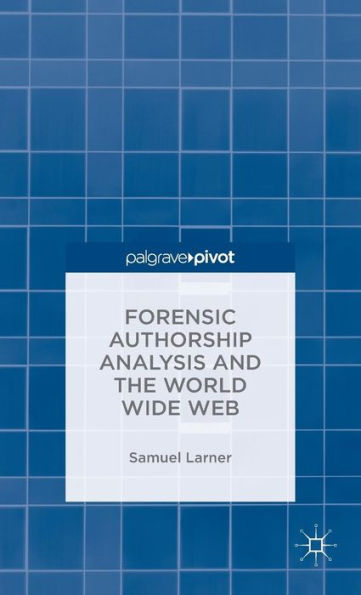 Forensic Authorship Analysis And The World Wide Web