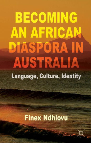 Becoming An African Diaspora In Australia: Language, Culture, Identity
