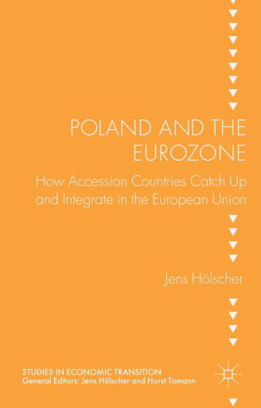 Poland And The Eurozone (Studies In Economic Transition)