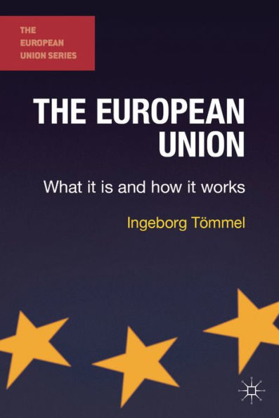 The European Union: What It Is And How It Works (The European Union Series, 84)