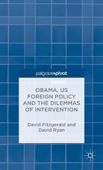 Obama, Us Foreign Policy And The Dilemmas Of Intervention