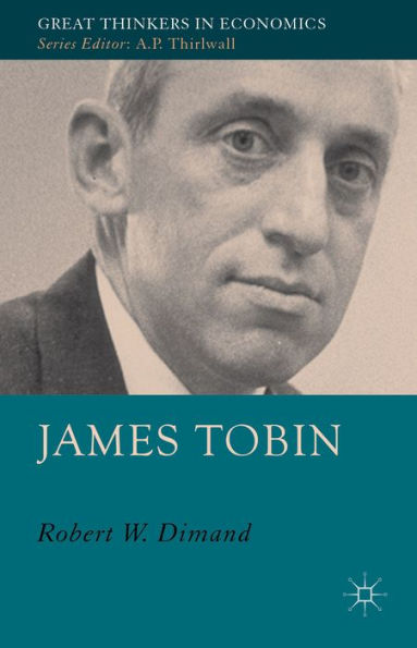 James Tobin (Great Thinkers In Economics)