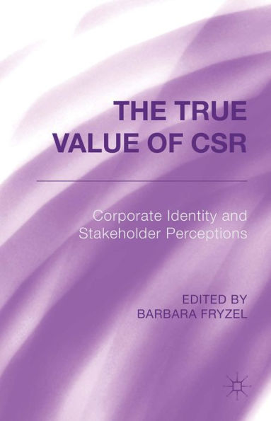 The True Value Of Csr: Corporate Identity And Stakeholder Perceptions