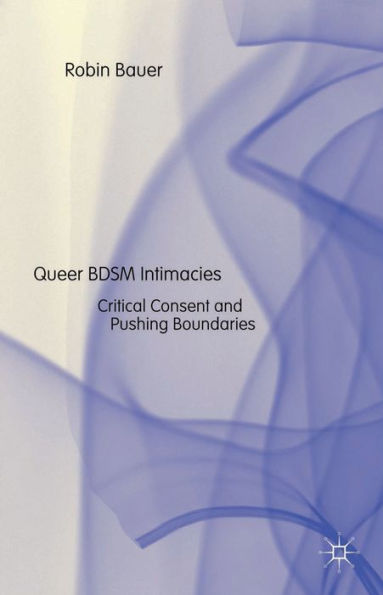 Queer Bdsm Intimacies: Critical Consent And Pushing Boundaries
