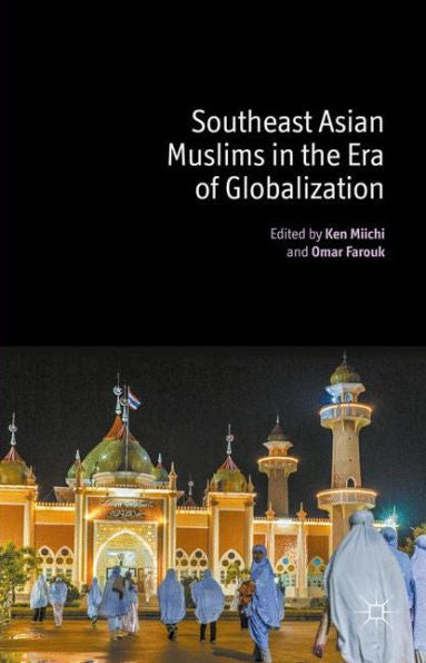 Southeast Asian Muslims In The Era Of Globalization