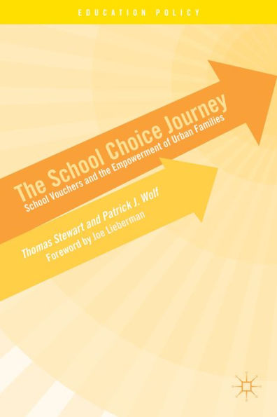 The School Choice Journey: School Vouchers And The Empowerment Of Urban Families (Education Policy)