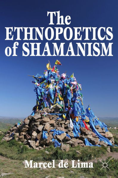 The Ethnopoetics Of Shamanism