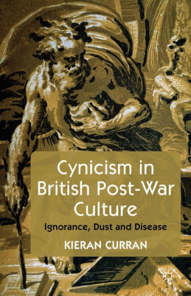 Cynicism In British Post-War Culture: Ignorance, Dust And Disease