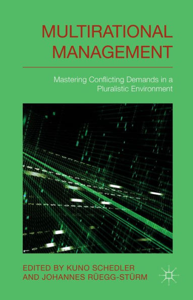 Multi-Rational Management: Mastering Conflicting Demands In A Pluralistic Environment
