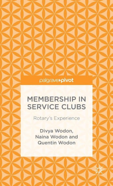 Membership In Service Clubs: Rotary's Experience (Palgrave Pivot)
