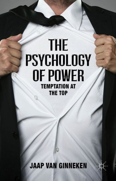 The Psychology Of Power: Temptation At The Top