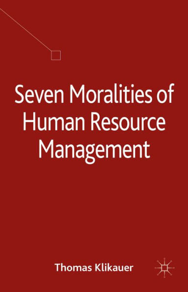 Seven Moralities Of Human Resource Management