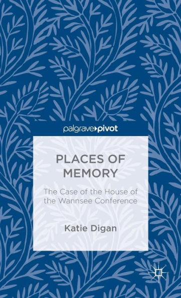 Places Of Memory: The Case Of The House Of The Wannsee Conference