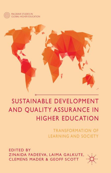 Sustainable Development And Quality Assurance In Higher Education: Transformation Of Learning And Society (Palgrave Studies In Global Higher Education)