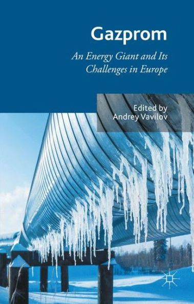 Gazprom: An Energy Giant And Its Challenges In Europe