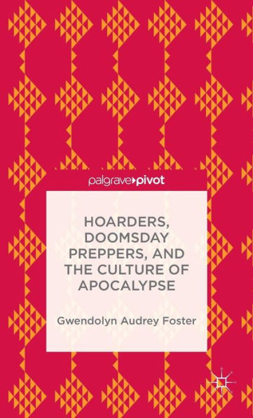 Hoarders, Doomsday Preppers, And The Culture Of Apocalypse