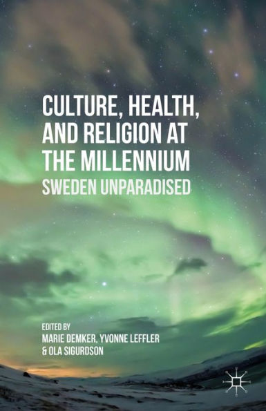 Culture, Health, And Religion At The Millennium: Sweden Unparadised
