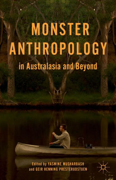 Monster Anthropology In Australasia And Beyond