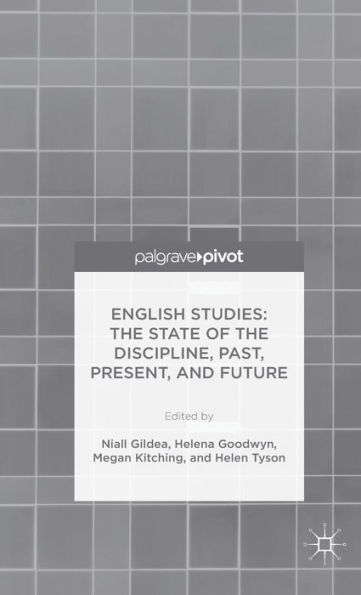English Studies: The State Of The Discipline, Past, Present, And Future