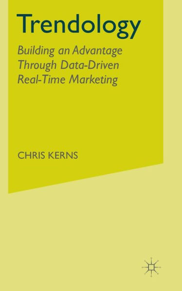 Trendology: Building An Advantage Through Data-Driven Real-Time Marketing