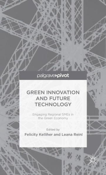 Green Innovation And Future Technology: Engaging Regional Smes In The Green Economy