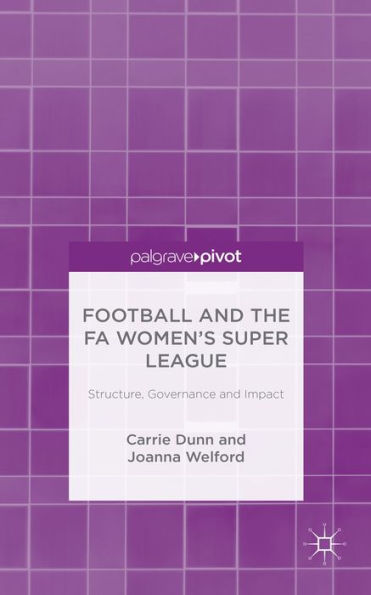 Football And The Fa Women's Super League: Structure, Governance And Impact