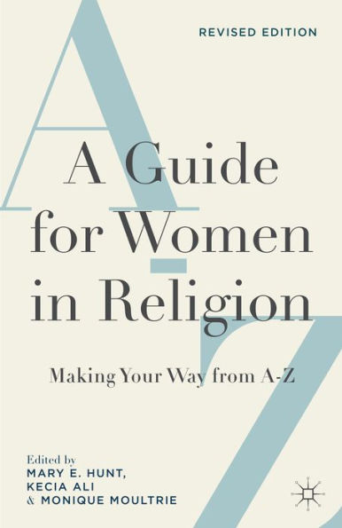 A Guide For Women In Religion, Revised Edition: Making Your Way From A To Z