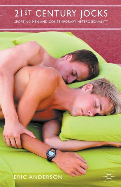 21St Century Jocks: Sporting Men And Contemporary Heterosexuality