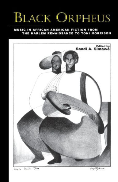 Black Orpheus: Music In African American Fiction From The Harlem Renaissance To Toni Morrison (Border Crossings)
