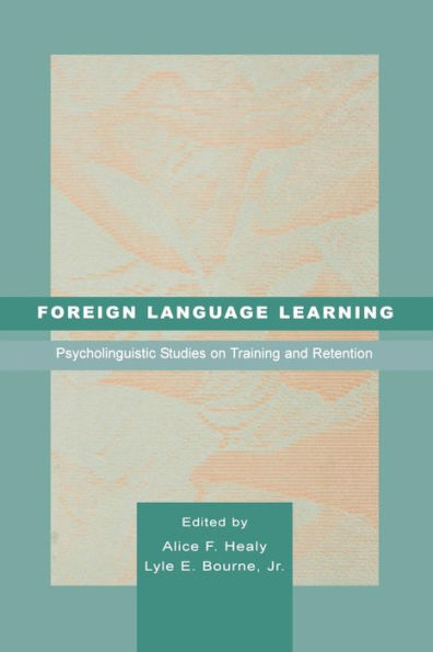 Foreign Language Learning: Psycholinguistic Studies On Training And Retention