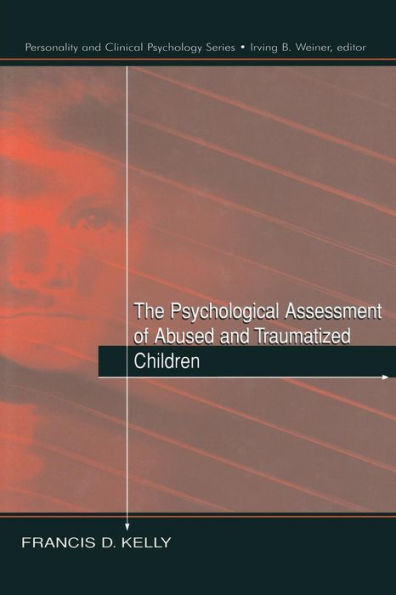The Psychological Assessment Of Abused And Traumatized Children
