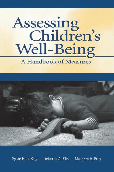 Assessing Children's Well-Being: A Handbook Of Measures