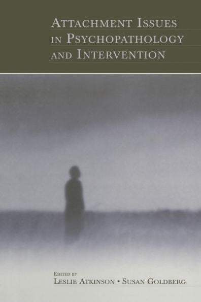 Attachment Issues In Psychopathology And Intervention