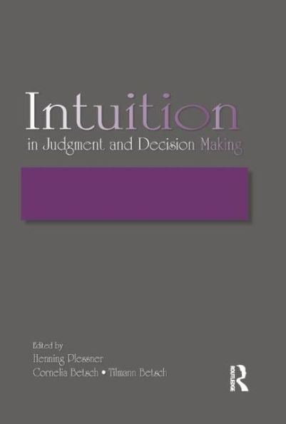 Intuition In Judgment And Decision Making