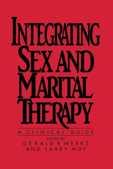 Integrating Sex And Marital Therapy: A Clinical Guide