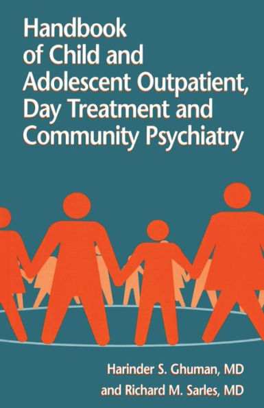 Handbook Of Child And Adolescent Outpatient, Day Treatment And Community Psychiatry
