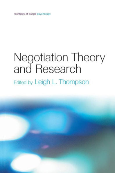 Negotiation Theory And Research (Frontiers Of Social Psychology)