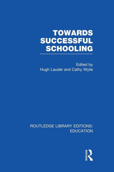 Towards Successful Schooling (Rle Edu L Sociology Of Education)