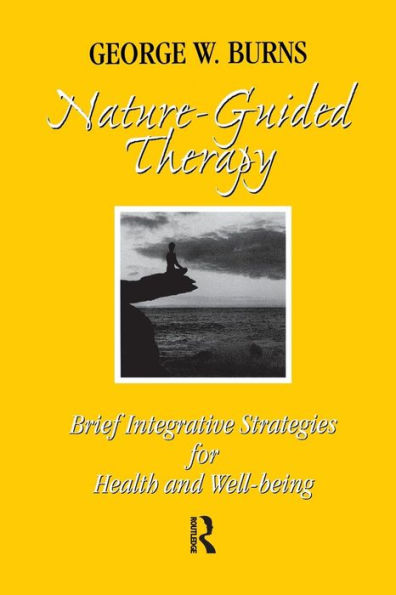 Nature Guided Therapy: Brief Integrative Strategies For Health And Well Being