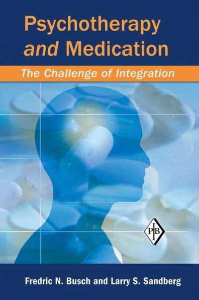 Psychotherapy And Medication (Psychoanalytic Inquiry Book Series)