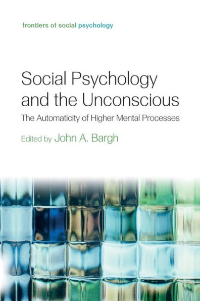 Social Psychology And The Unconscious (Frontiers Of Social Psychology)