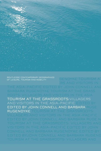 Tourism At The Grassroots (Contemporary Geographies Of Leisure, Tourism And Mobility)