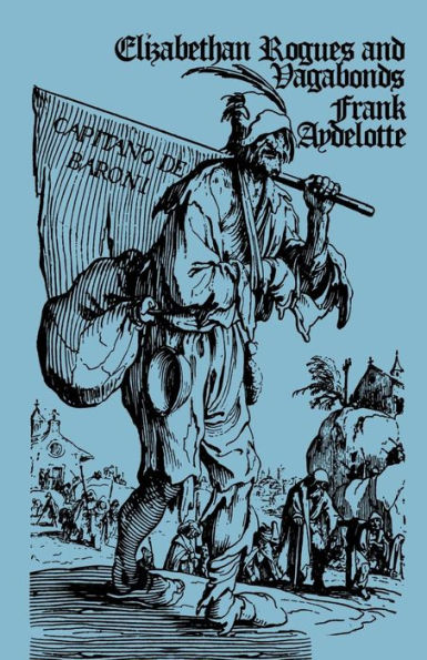 Elizabethan Rogues And Vagabonds