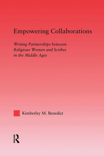 Empowering Collaborations (Studies In Medieval History And Culture)