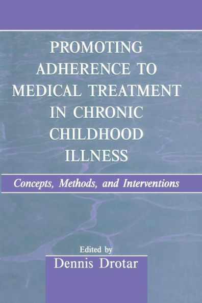 Promoting Adherence To Medical Treatment In Chronic Childhood Illness