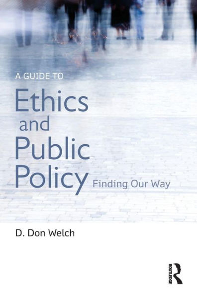 A Guide To Ethics And Public Policy: Finding Our Way