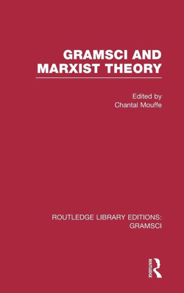 Gramsci And Marxist Theory (Rle: Gramsci)
