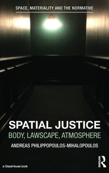 Spatial Justice (Space, Materiality And The Normative)