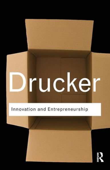 Innovation And Entrepreneurship (Routledge Classics)